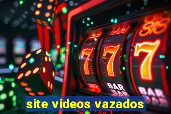 site videos vazados